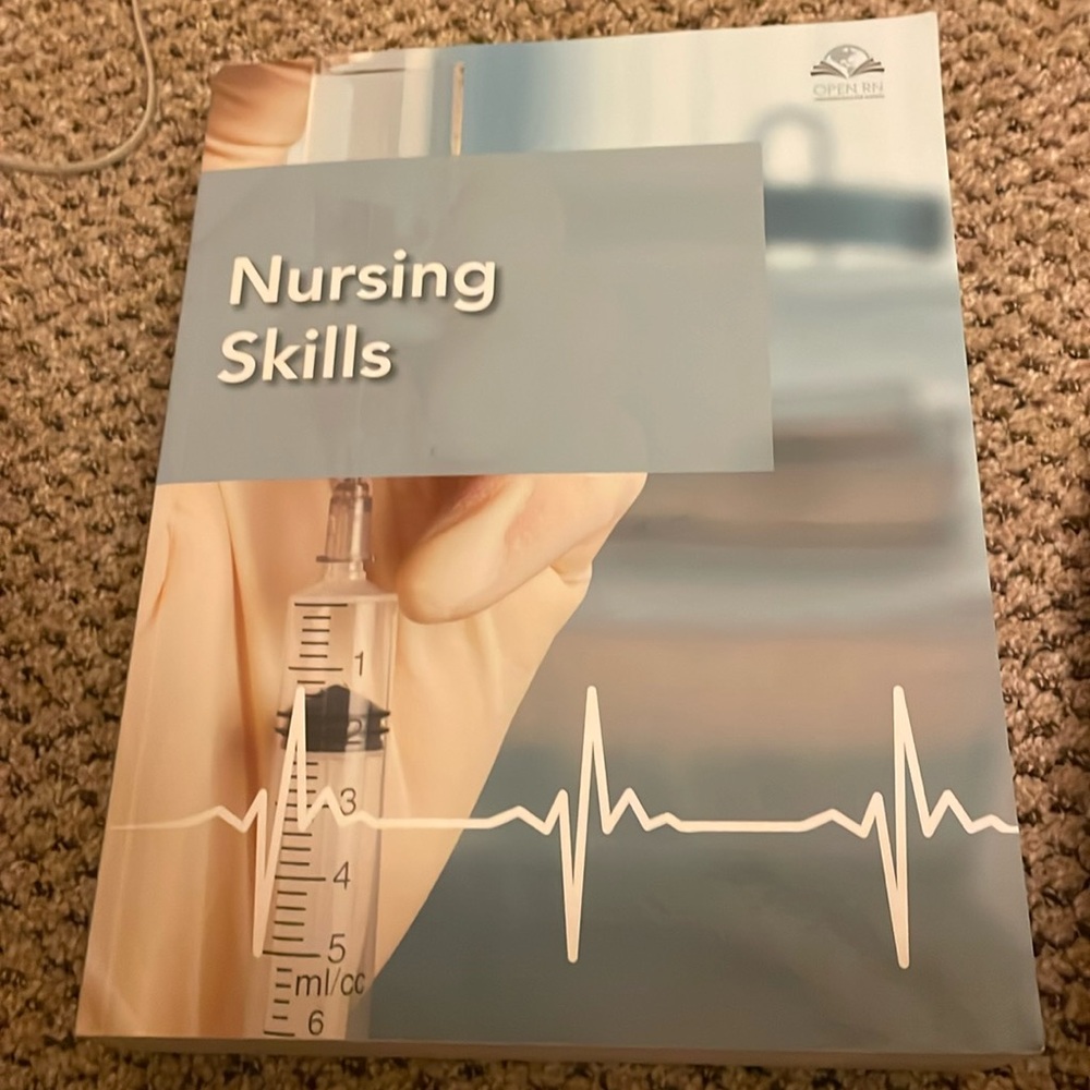 First semester Nursing book titled “nursing skills” new never ended up using it.